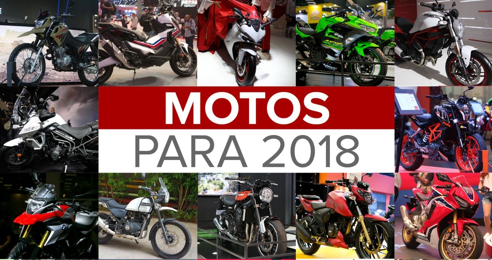 Motos esperadas para 2018 no Brasil — Foto: Fabio Tito/Marcelo Brandt/G1/Divulgação