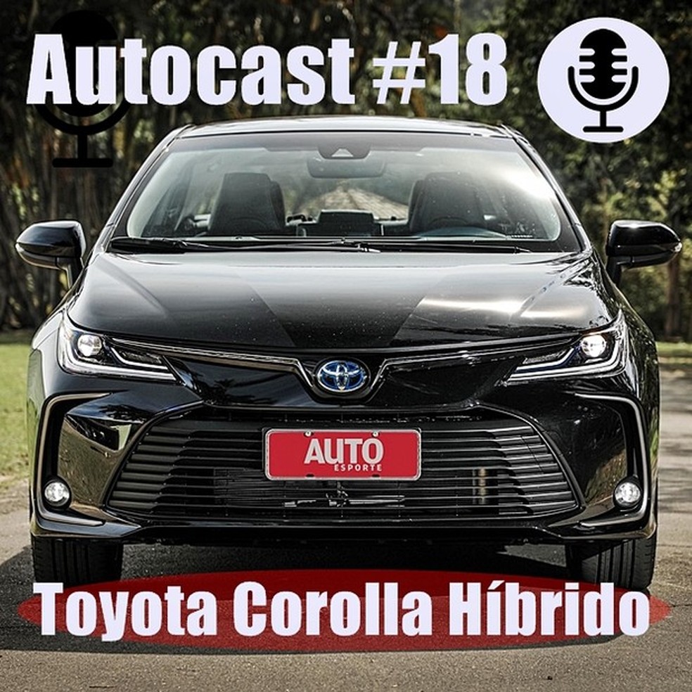 Autocast #18 explica o sistema híbrido do Novo Corolla (Foto: Divulgação) — Foto: Auto Esporte