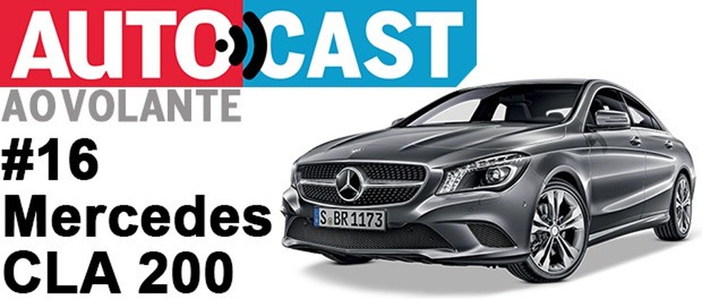 Autocast Ao Volante - Mercedes-Benz CLA (Foto: Auto News Brasil) — Foto: Auto Esporte